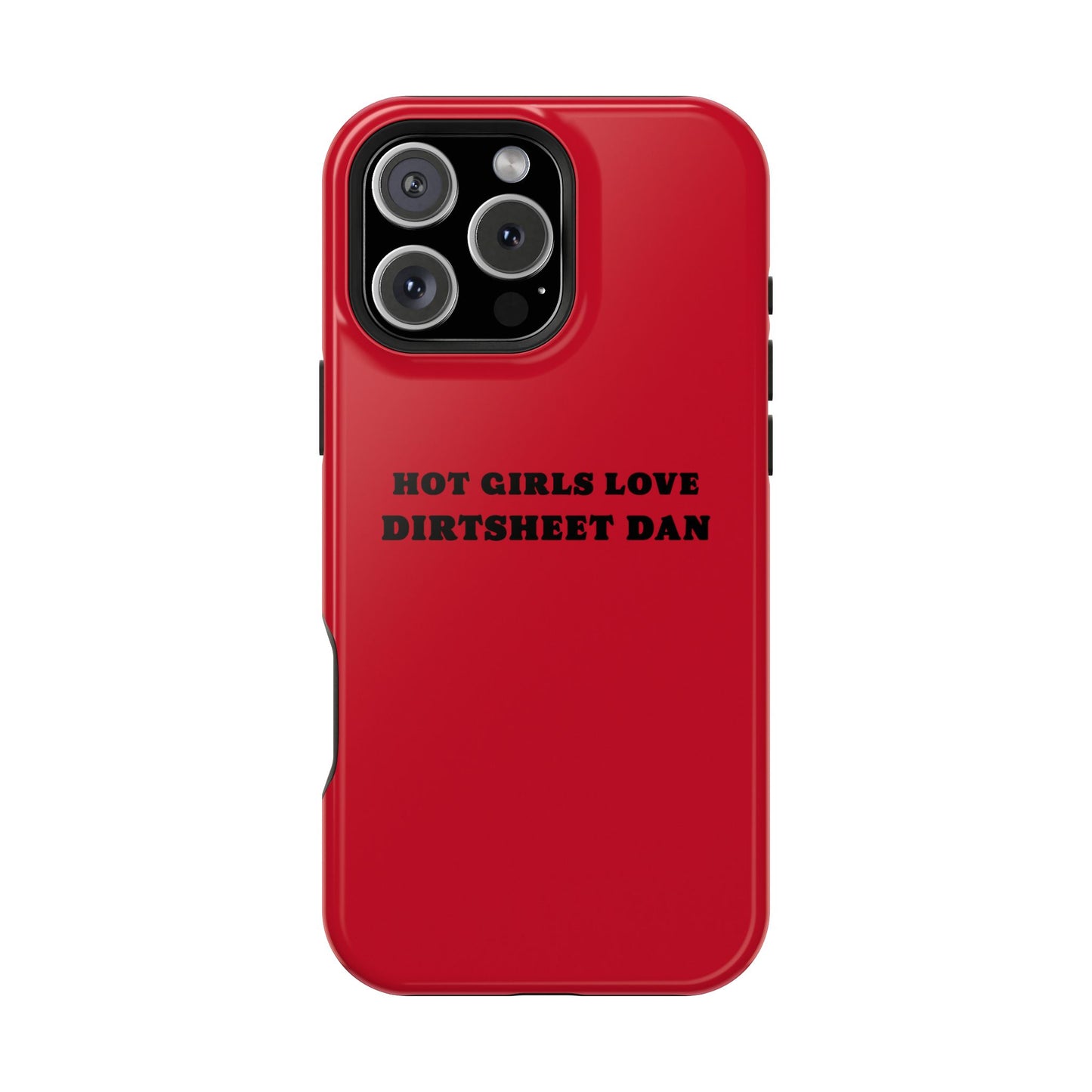 Phone Case — "HOT GIRLS LOVE DIRTSHEET DAN" Magnetic Impact-Resistant Protective Cover/Coach and Bro