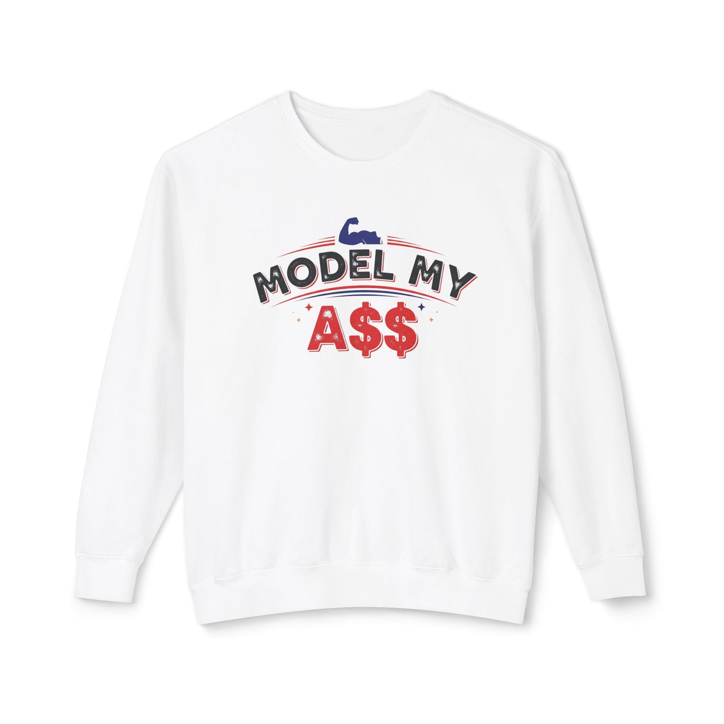 Model My A$$ Crewneck (Mult Colors)