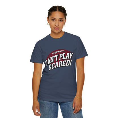 Can't Play Scared! Football Tee (Mult Colors)